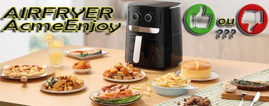 Avis sur les avantages et inconvénients de l'airfryer AcmeEnjoy 4.5L